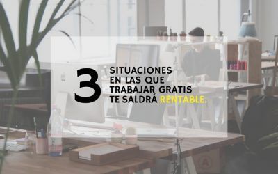 3 situaciones en las que trabajar gratis te saldrá rentable