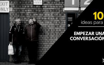 10 ideas para empezar una conversación entretenida